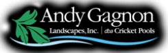 Andy Gagnon Landscapes, Inc., dba Cricket Pools